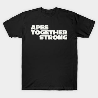 Apes Together Strong T-Shirt